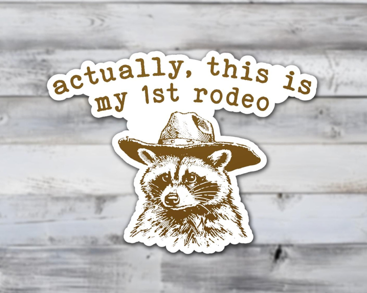 Actually This Is My First Rodeo Vinyl Sticker